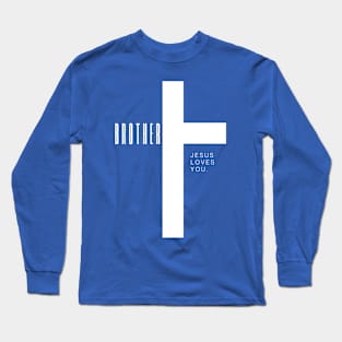 BROTHER JESUS LOVES YOU Long Sleeve T-Shirt